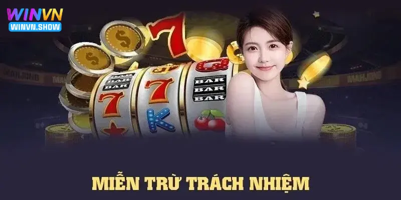 Mục đích nhà cái Winvn đưa ra miễn trừ trách nhiệm